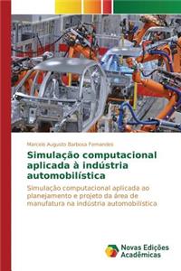 Simulação computacional aplicada à indústria automobilística