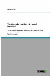 The Green Revolution - A mixed blessing?