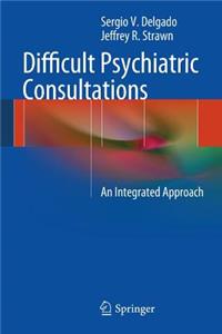 Difficult Psychiatric Consultations