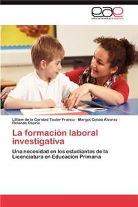 Formacion Laboral Investigativa