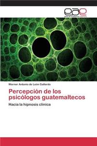 Percepción de los psicólogos guatemaltecos
