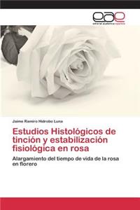Estudios Histológicos de tinción y estabilización fisiológica en rosa