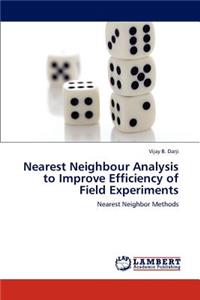 Nearest Neighbour Analysis to Improve Efficiency of Field Experiments