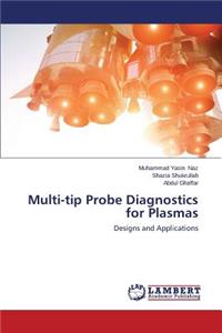 Multi-Tip Probe Diagnostics for Plasmas