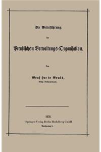 Die Weiterführung Der Preußischen Verwaltungs-Organisation