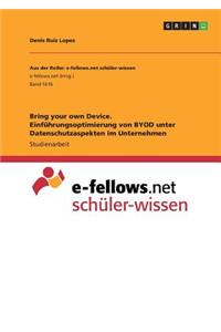 Bring your own Device. Einführungsoptimierung von BYOD unter Datenschutzaspekten im Unternehmen