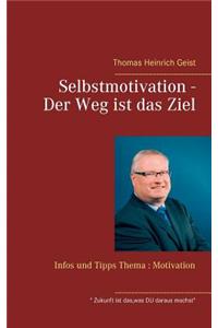 Selbstmotivation - Der Weg ist das Ziel