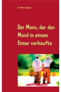 Der Mann, der den Mond in einem Eimer verkaufte