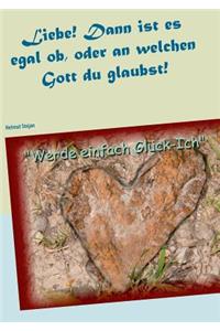 Liebe, Dann Ist Es Egal OB, Oder an Welchen Gott Du Glaubst