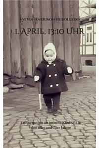 1. April, 13.10 Uhr