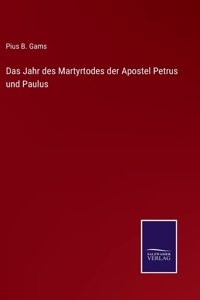 Das Jahr des Martyrtodes der Apostel Petrus und Paulus