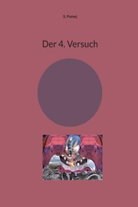 Der 4. Versuch
