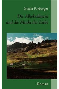 Die Alkoholikerin und die Macht der Liebe