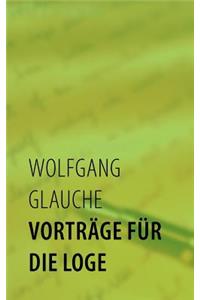 Vorträge für die Loge