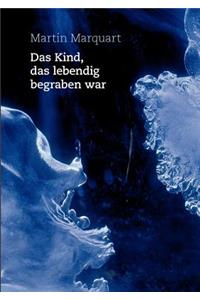 Das Kind, das lebendig begraben war