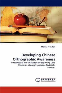 Developing Chinese Orthographic Awareness