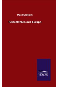 Reiseskizzen aus Europa