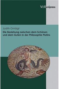 Die Beziehung Zwischen Dem Schonen Und Dem Guten in Der Philosophie Plotins