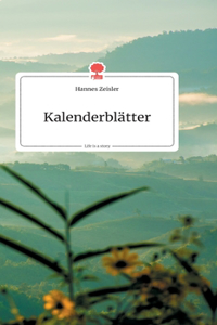 Kalenderblätter. Life is a Story - story.one