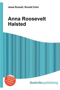 Anna Roosevelt Halsted