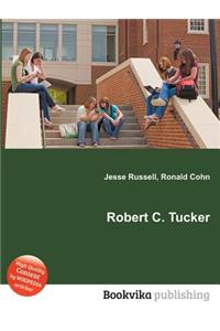 Robert C. Tucker