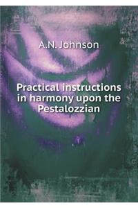 Practical instructions in harmony upon the Pestalozzian