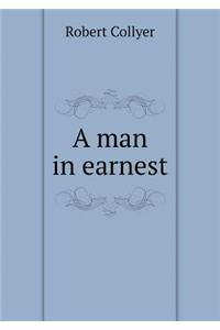 A Man in Earnest