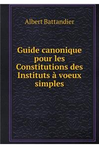 Guide canonique pour les Constitutions des Instituts à voeux simples
