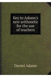 Key to Adams's New Arithmetic for the Use of Teachers