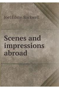 Scenes and Impressions Abroad