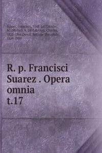 R. p. Francisci Suarez Opera omnia