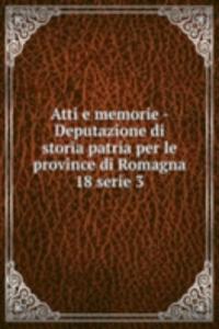 Atti e memorie - Deputazione di storia patria per le province di Romagna