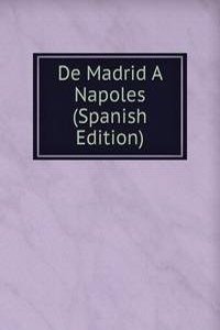 De Madrid A Napoles (Spanish Edition)