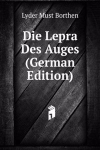 Die Lepra Des Auges (German Edition)