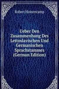 Ueber Den Zusammenhang Des Lettoslavischen Und Germanischen Sprachstammes (German Edition)