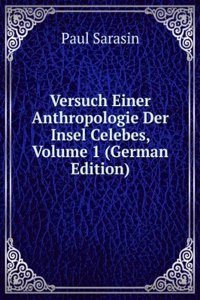 Versuch Einer Anthropologie Der Insel Celebes, Volume 1 (German Edition)