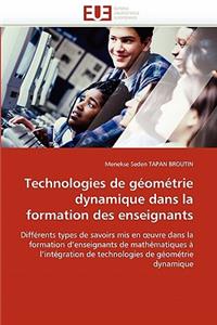 Technologies de G�om�trie Dynamique Dans La Formation Des Enseignants