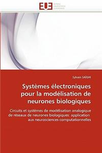 Syst?mes ?lectroniques Pour La Mod?lisation de Neurones Biologiques