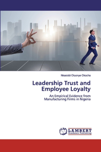 Leadership Trust and Employee Loyalty