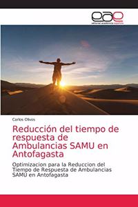 Reducción del tiempo de respuesta de Ambulancias SAMU en Antofagasta