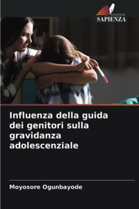 Influenza della guida dei genitori sulla gravidanza adolescenziale