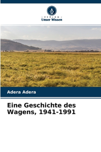 Eine Geschichte des Wagens, 1941-1991