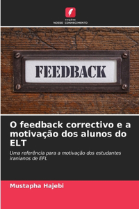 O feedback correctivo e a motivação dos alunos do ELT
