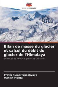 Bilan de masse du glacier et calcul du débit du glacier de l'Himalaya