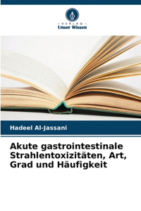 Akute gastrointestinale Strahlentoxizitäten, Art, Grad und Häufigkeit