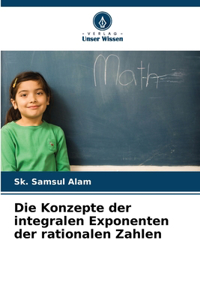 Konzepte der integralen Exponenten der rationalen Zahlen