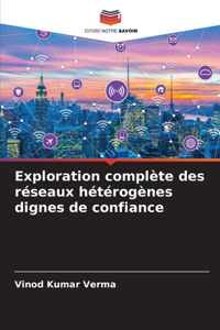 Exploration complète des réseaux hétérogènes dignes de confiance