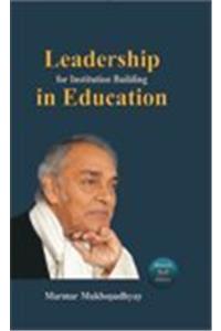 LEADERSHIP FOR INSTITUTION BUILDING IN EDUCATION