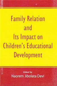 Family Relation and Impact on Childrens Educational Development