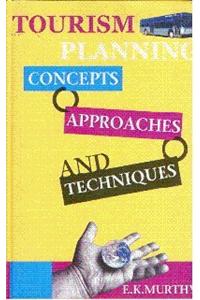 Tourism Planning: Concepts, Approaches & Techniques
